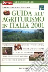 Guida all'agriturismo in Italia 2001 libro