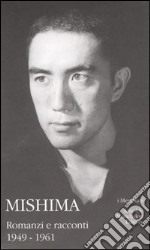 Mishima. Vol. 1: Romanzi e racconti libro