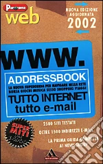 WWW.addressbook. La nuova superguida per navigare nella rete. Borsa giochi musica sesso shopping viaggi. Tutto Internet. Tutto e-mail libro usato