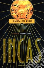 Incas. Vol. I: L'ombra del puma libro usato
