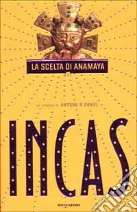 Incas. La scelta di Anamaya