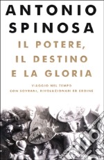 Il Potere, il destino e la gloria libro