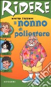 Il nonno di poliestere libro