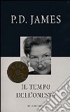 Il tempo dell'onestà libro di James P. D.