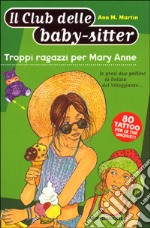 Troppi ragazzi per Mary Anne libro