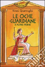 Le oche guardiane e altre storie libro