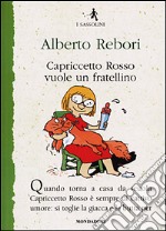 Capriccetto Rosso vuole un fratellino libro