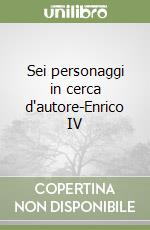 Sei personaggi in cerca d'autore-Enrico IV libro