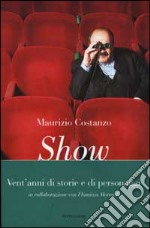 Show. Vent'anni di storie e personaggi libro