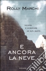 E ancora la neve libro