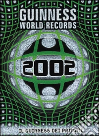 Guinness World Records 2002. Il Guinness dei primati libro