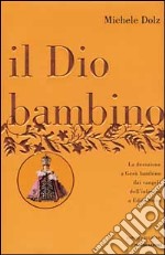 Il Dio bambino libro