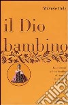 Il Dio bambino libro