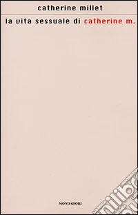 La vita sessuale di Catherine M. libro