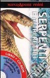 Serpenti e altri rettili. Con CD-ROM libro