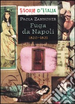 Fuga da Napoli. 1820-1821 libro