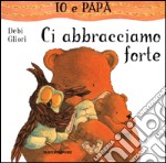 Ci abbracciamo forte libro