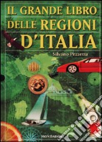 Il grande libro delle regioni d'Italia libro