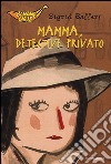 Mamma, detective privato libro