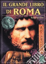 Il grande libro di Roma libro