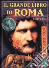 Il grande libro di Roma libro