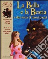 La Bella e la Bestia e altre storie di mostri buoni libro