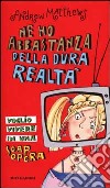 Ne ho abbastanza della dura realtà libro