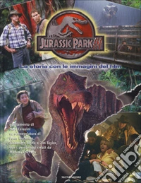 Jurassic Park III. La storia con le immagini del film libro