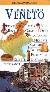 Veneto. Guida Gourmet libro