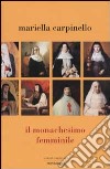 Il monachesimo femminile libro