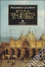 Storia del ghetto di Venezia libro