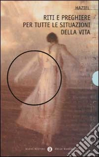 Riti e preghiere per tutte le situazioni della vita libro