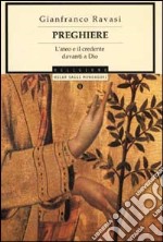 Preghiere. L'ateo e il credente davanti a Dio libro