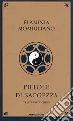 Pillole di saggezza. Tratte dall'I-Ching libro