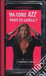 Ma come 'azz porti sti capelli? Con videocassetta libro