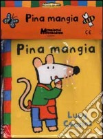 Pina mangia. Ediz. illustrata libro