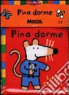 Pina dorme. Ediz. illustrata libro