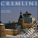 Cremlini. Le fortezze dell'antica Russia. Ediz. illustrata libro