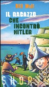 Il ragazzo che incontrò Hitler libro