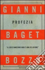 Profezia. Il Cristianesimo non è una religione libro