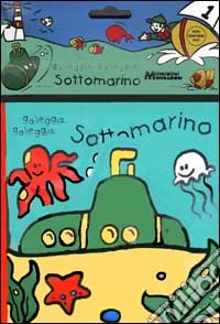 Galleggia, galleggia... sottomarino libro