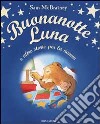 Buonanotte Luna e altre storie per la nanna libro