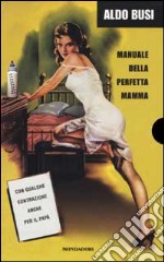 Manuale della perfetta mamma. Manuale del perfetto papà libro