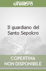 Il guardiano del Santo Sepolcro