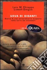 Uova di giganti. Storia di una straordinaria scoperta nella terra dei dinosauri