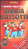 I grandi colpi della Banda Bassotti libro