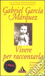 Vivere per raccontarla libro