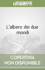 L'albero dei due mondi libro