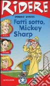 Fatti sotto, Mickey Sharp libro