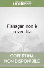 Flanagan non è in vendita libro